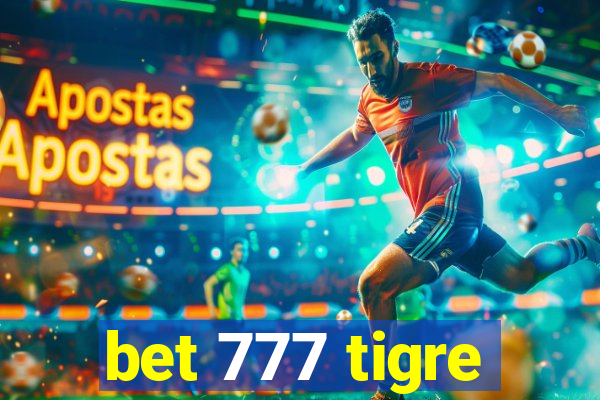 bet 777 tigre